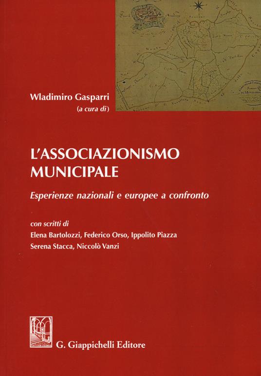 L'associazionismo municipale. Esperienze nazionali e europee a confronto - Elena Bartolozzi,Federico Orso,Ippolito Piazza - copertina
