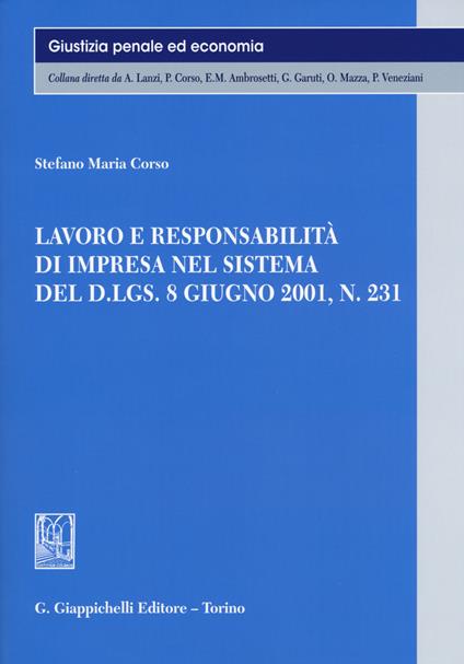 Lavoro e responsabilità di impresa nel sistema del D.LGS. 8 giugno 2001, n. 231 - Stefano Maria Corso - copertina