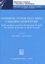 Confessione, liturgie della verità e macchine sanzionatorie. Scritti raccolti in occasione del Seminario di studio sulle «Lezioni di Lovanio» di Michel Foucault