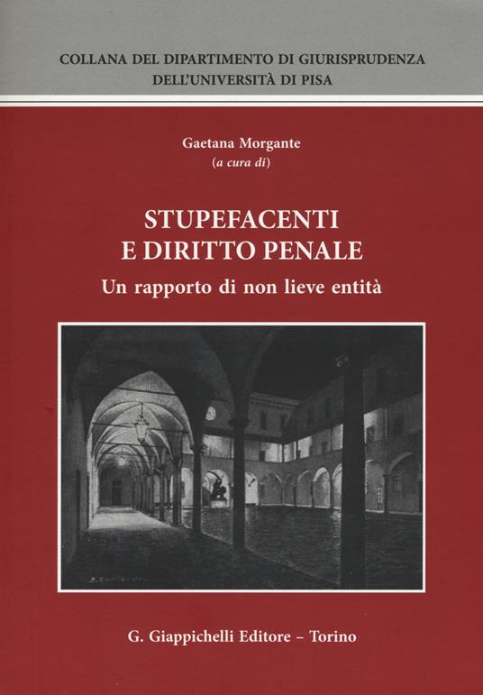 Stupefacenti e diritto penale. Un rapporto di non lieve entità. Atti del Seminario (Pisa, 20-21 giugno 2014) - copertina