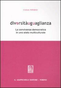 Diversitàuguaglianza. La convivenza democratica in uno stato multiculturale - Clelia Piperno - copertina