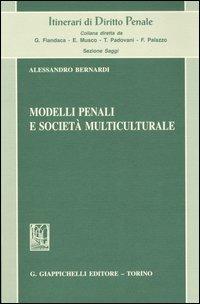 Modelli penali e società multiculturale - Alessandro Bernardi - copertina