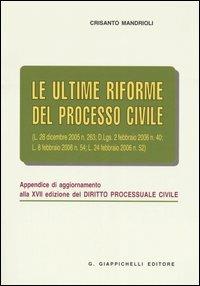 Le ultime riforme del processo civile. Appendice di aggiornamento alla XVII edizione del «Diritto processuale civile» - Crisanto Mandrioli - copertina