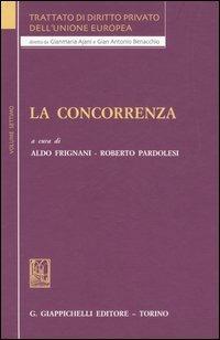 Trattato di diritto privato dell'Unione Europea. Vol. 7: La concorrenza. - copertina