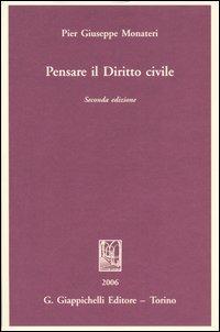 Pensare il diritto civile - Pier Giuseppe Monateri - copertina