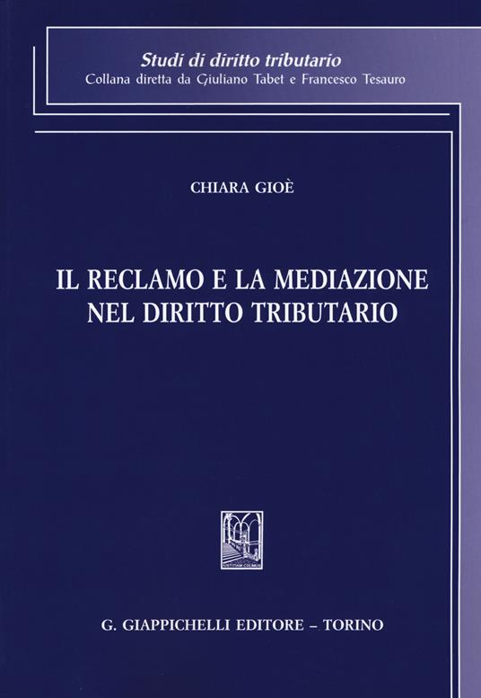 Il reclamo e la mediazione nel diritto tributario - Chiara Gioé - copertina