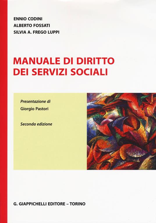 Manuale di diritto dei servizi sociali - Ennio Codini,Alberto Fossati,Silvia A. Frego Luppi - copertina