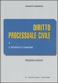 Diritto processuale civile. Vol. 2: Il processo di cognizione. - Crisanto Mandrioli - copertina