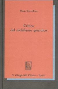 Critica del nichilismo giuridico - Mario Barcellona - copertina
