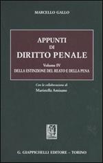 Appunti di diritto penale. Vol. 4: Della estinzione del reato e della pena