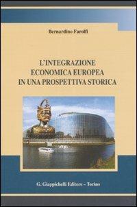 L' integrazione economica europea in una prospettiva storica - Bernardino Farolfi - copertina