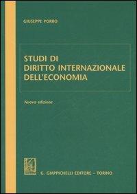 Studi di diritto internazionale dell'economia - Giuseppe Porro - copertina
