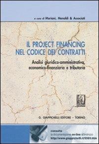 Il project financing nel codice dei contratti. Analisi giuridico-amministrativa, economica-finanziaria e tributaria - copertina