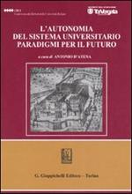 L' autonomia del sistema universitario. Paradigmi per il futuro. Atti del Convegno (Roma, 22 marzo 2006)