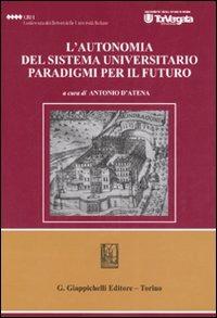 L' autonomia del sistema universitario. Paradigmi per il futuro. Atti del Convegno (Roma, 22 marzo 2006) - copertina