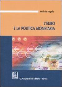 L' Euro e la politica monetaria - Michele Bagella - copertina
