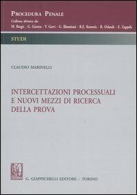 Intercettazioni processuali e nuovi mezzi di ricerca della prova - Claudio Marinelli - copertina
