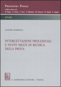 Intercettazioni processuali e nuovi mezzi di ricerca della prova - Claudio Marinelli - copertina