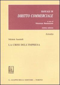 La crisi dell'impresa. Estratto da «Manuale di diritto commerciale» - Michele Sandulli - copertina