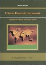 Il sistema finanziario internazionale. Dal mercato chiuso al mercato aperto