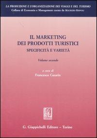 Il marketing dei prodotti turistici. Specificità e varietà. Vol. 2 - copertina