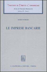 Trattato di diritto commerciale. Sez. III. Vol. 1: Le imprese bancarie. - Mario Porzio - copertina