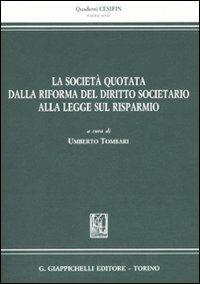 La società quotata dalla riforma del diritto societario alla legge sul risparmio - copertina