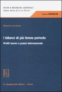 I bilanci di più breve periodo. Profili teorici e prassi internazionale - Manuela Lucchese - copertina