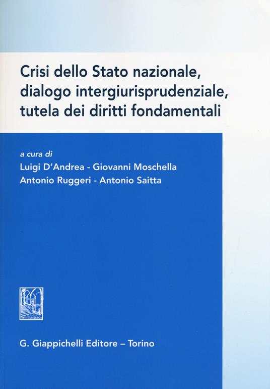 Crisi dello Stato nazionale, dialogo intergiurisprudenziale, tutela dei diritti fondamentali - copertina