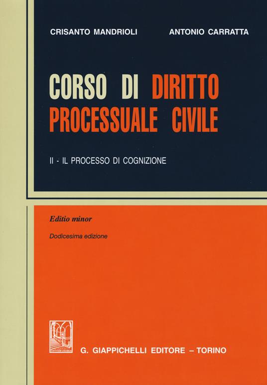 Corso di diritto processuale civile. Ediz. minore. Vol. 2: Il processo di cognizione. - Crisanto Mandrioli,Antonio Carratta - copertina