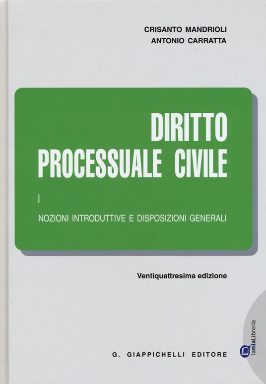 Diritto processuale civile. Vol. 1: Nozioni introduttive e disposizioni generali. - Crisanto Mandrioli,Antonio Carratta - copertina