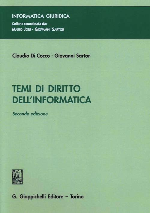 Temi di diritto dell'informatica - Claudio Di Cocco,Giovanni Sartor - copertina
