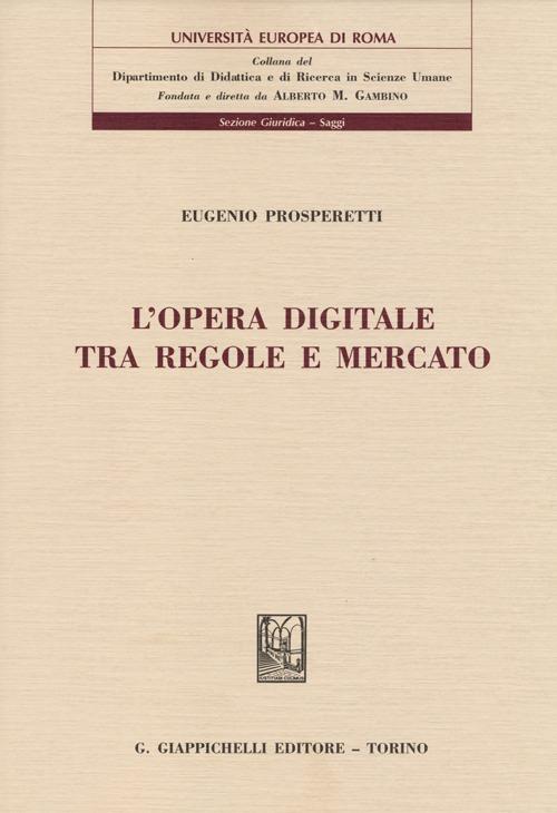 L'opera digitale tra regole e mercato - Eugenio Prosperetti - copertina