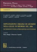 Impugnazioni e regole di giudizio nella legge di riforma del 2006. Dai problemi di fondo ai primi responsi costituzionali