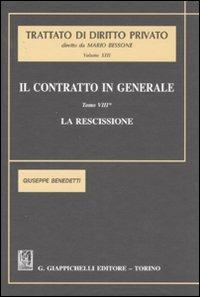 Il contratto in generale. Vol. 8: La rescissione. - Giuseppe Benedetti - copertina