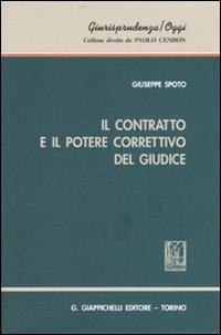Il contratto e il potere correttivo del giudice - Giuseppe Spoto - copertina