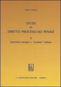 Studi di diritto processuale penale. Vol. 2: Questioni europee e «ricadute» italiane - Marta Bargis - copertina