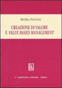 Creazione di valore e value based management - Michela Pellicelli - copertina