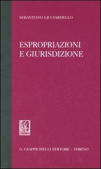 Espropriazioni e giurisdizione - Sebastiano Licciardello - copertina
