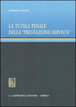 La tutela penale della «prestazione imposta»