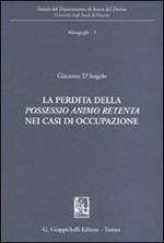 La perdita della «possessio animo retenta» nei casi di occupazione