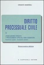 Diritto processuale civile. Vol. 4: L'esecuzione forzata. I procedimenti speciali non cognitori. Procedimenti cautelari. Giurisdizione volontaria.