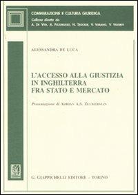 L'accesso alla giustizia in Inghilterra fra stato e mercato - Alessandra De Luca - copertina