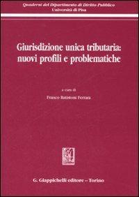 Giurisdizione unica tributaria: nuovi profili e problematiche - copertina