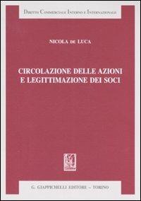 Circolazione delle azioni e legittimazione dei soci - Nicola De Luca - copertina