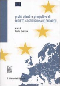 Profili attuali e prospettive di diritto costituzionale europeo - copertina