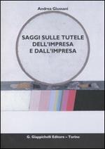 Saggi sulle tutele dell'impresa e dall'impresa