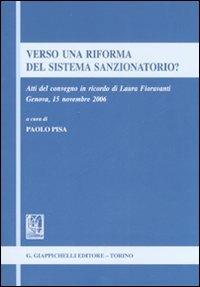 Verso una riforma del sistema sanzionatorio? Atti del Convegno in ricordo di Laura Fioravanti (Genova, 15 novembre 2006) - copertina