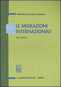 Le migrazioni internazionali - Raimondo Cagiano de Azevedo - copertina