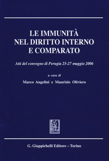 Le immunità nel diritto interno e comparato. Atti del Convegno (Perugia, 25-27 maggio 2006) - copertina